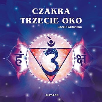 Jacek Gałuszka - Czakra trzecie oko - Czakra trzecie oko okładka CD.jpg